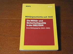 Seller image for (Hrsg.) Die Militr- und Sicherheitspolitik in der SBZ / DDR. Eine Bibliographie (1945 - 1995). for sale by Antiquariat Bebuquin (Alexander Zimmeck)