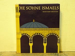 Die Söhne Ismaels. Geschichte und Kultur der Araber.