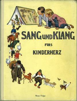 Imagen del vendedor de Sang und Klang frs Kinderherz. Eine Sammlung der schnsten Kinderlieder. Ausgewhlt von E. H. Strasburger. Bilder von Paul Hey. Neue Folge. a la venta por Antiquariat Weinek