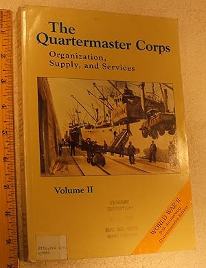 Imagen del vendedor de The Quartermaster Corps; Organization, Supply, and Services a la venta por Dilly Dally