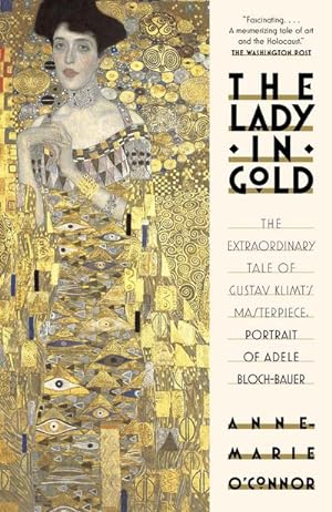 Bild des Verkufers fr The Lady in Gold : The Extraordinary Tale of Gustav Klimt's Masterpiece, Portrait of Adele Bloch-Bauer zum Verkauf von AHA-BUCH GmbH