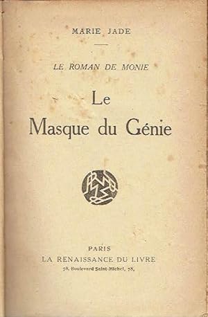 Le masque du génie. Le roman de Monie.