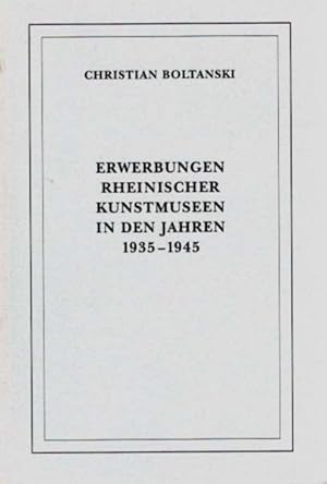 Erwerbungen Rheinischer Kunstmuseen in den Jahren 1935-1945. Aus Anlaß der Ausstellung - Hinter v...