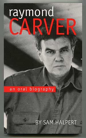 Seller image for Raymond Carver: An Oral Biography for sale by Between the Covers-Rare Books, Inc. ABAA