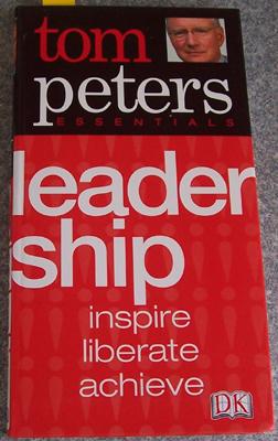 Leadership: Tom Peters Essentials (Inspire, Liberate, Achieve)