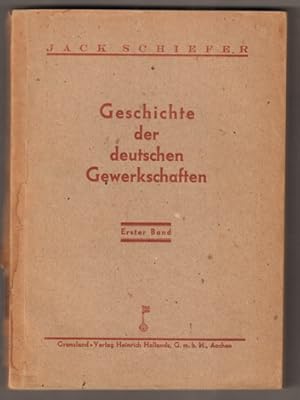 Bild des Verkufers fr Geschichte der deutschen Gewerkschaften. Erster Band: Geschichte der deutschen freien Gewerkschaften. zum Verkauf von Antiquariat Neue Kritik