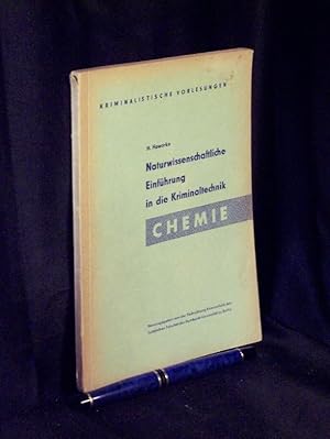 Naturwissenschaftliche Einführung in die Kriminaltechnik - Chemie - aus der Reihe: Kriminalistisc...