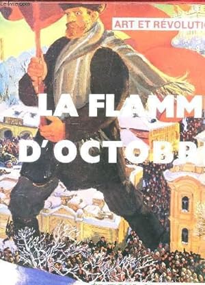 Bild des Verkufers fr LA FLAMME D'OCTOBRE / ART ET REVOLUTION. zum Verkauf von Le-Livre
