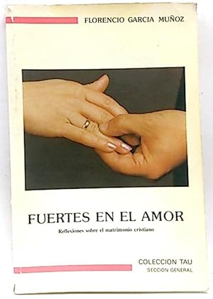 Fuertes En El Amor, Reflesiones Sobre El Matrimonio Cristiano