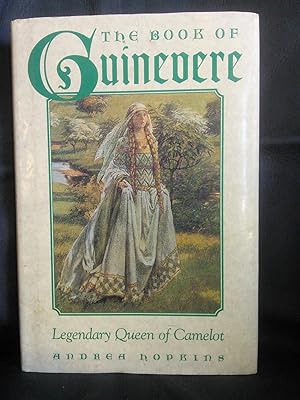 Imagen del vendedor de The Book of Guinevere: Legendary Queen of Camelot a la venta por Prairie Creek Books LLC.