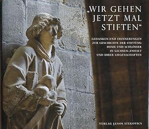 "Wir gehen jetzt mal stiften". Gedanken und Erinnerungen zur Geschichte der Stiftung Dome und Sch...