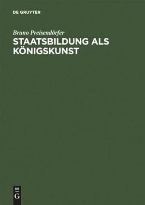 Seller image for Staatsbildung als Knigskunst : sthetik und Herrschaft im preuischen Absolutismus for sale by AHA-BUCH GmbH