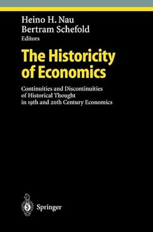 Seller image for The Historicity of Economics: Continuities and Discontinuities of Historical Thought in 19th and 20th Century Economics (Ethical Economy) for sale by Bunt Buchhandlung GmbH