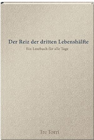 Seller image for Der Reiz der dritten Lebenshlfte - Ein Lesebuch fr alle Tage for sale by Bunt Buchhandlung GmbH