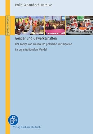 Bild des Verkufers fr Gender und Gewerkschaften: Der Kampf von Frauen um politische Partizipation im organisationalen Wandel zum Verkauf von Bunt Buchhandlung GmbH