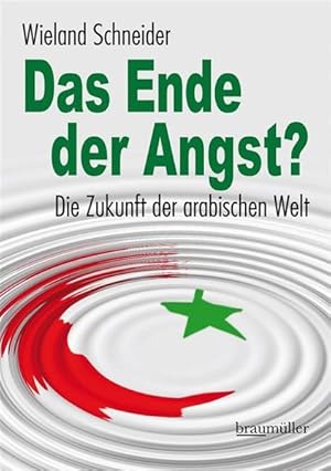 Bild des Verkufers fr Das Ende der Angst? : die Zukunft der arabischen Welt. zum Verkauf von Bunt Buchhandlung GmbH