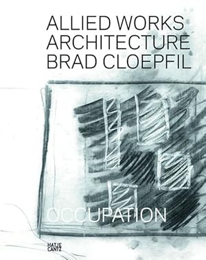 Bild des Verkufers fr Allied Works Architecture: Brad Cloepfil: Occupation zum Verkauf von Bunt Buchhandlung GmbH