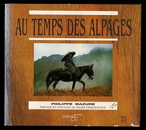 Au temps des alpages : La vie extraordinaire d'Anastase Personnettaz, seigneur des alpages.