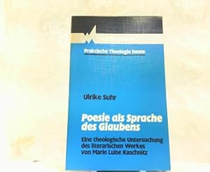 Seller image for Poesie als Sprache des Glaubens. Eine theologische Untersuchung des literarischen Werkes von Marie Luise Kaschnitz. for sale by Antiquariat Ehbrecht - Preis inkl. MwSt.