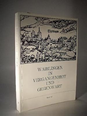 Seller image for Waiblingen in Vergangenheit und Gegenwart. Beitrge zur Geschichte der Stadt. Band III. 1971. for sale by Adalbert Gregor Schmidt