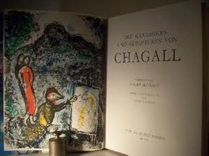 Seller image for Die Keramiken und Skulpturen von Chagall. Vorwort von Andre Malraux. Notizen und Katalog von Charles Sorlier. Mit Original Farb - Lithogaphie. for sale by Adalbert Gregor Schmidt