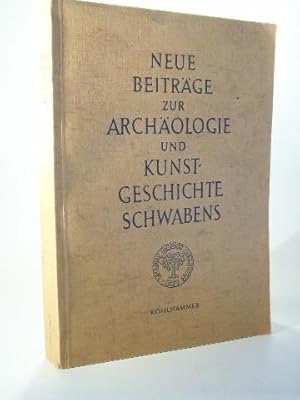 Neue Beiträge zur Archäologie und Kunstgeschichte Schwabens. Julius Baum zum 70. Geburtstag am 9....