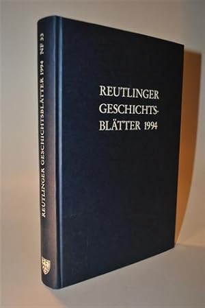 Bild des Verkufers fr Reutlinger Geschichtsbltter 1994. Neue Folge Nr. 33. zum Verkauf von Adalbert Gregor Schmidt