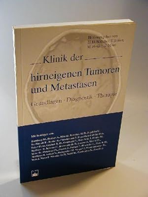 Klinik der hirneigenen Tumoren und Metastasen. Grundlagen, Diagnostik, Therapie.