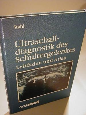 Ultraschalldiagnostik des Schultergelenkes. Leitfaden und Atlas.