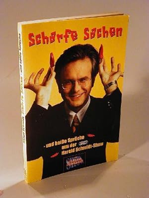 Bild des Verkufers fr Scharfe Sachen und heie Sprche aus der Sat.1 Harald Schmidt-Show. zum Verkauf von Adalbert Gregor Schmidt