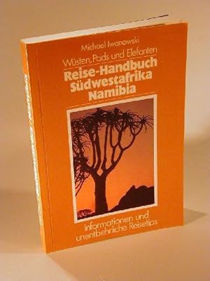 Reise-Handbuch Südwestafrika / Namibia. Wüsten, Pads und Elefanten. Informationen und unentbehrli...