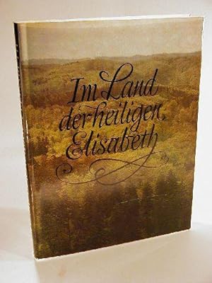 Image du vendeur pour Im Land der heiligen Elisabeth. Glaube und kirchliches Leben im Bereich des Bischflichen Amtes Erfurt-Meiningen. Bildband mis en vente par Adalbert Gregor Schmidt