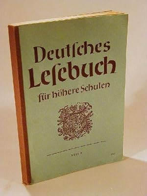 Bild des Verkufers fr Deutsches Lesebuch fr hhere Schulen. Teil 3 zum Verkauf von Adalbert Gregor Schmidt