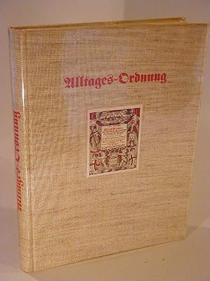 Alltages-Ordnung. Ein Querschnitt durch den alten Volkskalender. Aus württembergischen und badisc...