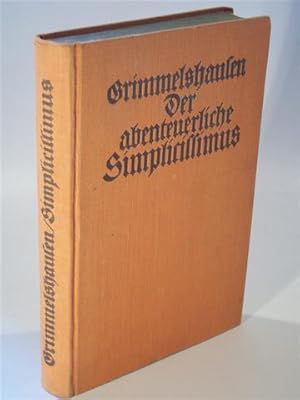 Immagine del venditore per Der abenteuerliche Simplicissimus. Das ist Beschreibung des Lebens eines seltsamen Vaganten. venduto da Adalbert Gregor Schmidt