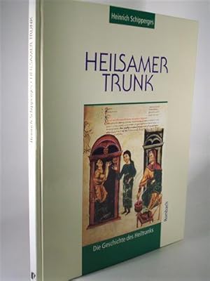 Heilsamer Trunk. Die Geschichte des Heiltranks.