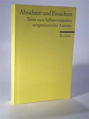 Bild des Verkufers fr Absichten und Einsichten. Texte zum Selbstverstndnis zeitgenssischer Autoren. zum Verkauf von Adalbert Gregor Schmidt