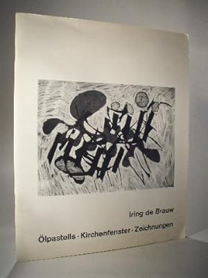 Iring de Brauw. Katalog (Ölpastells, Kirchenfenster, Zeichnungen), Ausstellung vom 6. Oktober - 6...