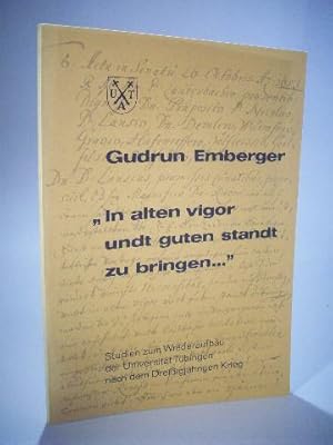 Seller image for In alten vigor undt guten Standt zu bringen. Studien zum Wiederaufbau der Universitt Tbingen nach dem Dreiigjhrigen Krieg. Werkschriften des Universittsarchivs Tbingen Reihe 1: Quellen und Studien. Heft 1 for sale by Adalbert Gregor Schmidt