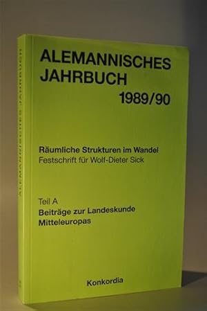 Seller image for Alemannisches Jahrbuch 1989 / 1990. Rumliche Strukturen im Wandel. Festschrift fr Wolf-Dieter Sick. Beitrge zur landeskunde Mitteleuropas. for sale by Adalbert Gregor Schmidt