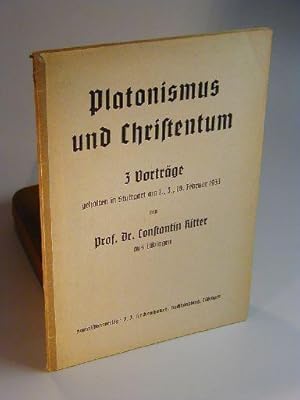 Bild des Verkufers fr Platonismus und Christentum. 3 Vortrge gehalten in Stuttgart am 1., 3., 10. Februar 1933. zum Verkauf von Adalbert Gregor Schmidt