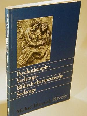 Bild des Verkufers fr Psychotherapie, Seelsorge, biblisch-Therapeutische Seelsorge. zum Verkauf von Adalbert Gregor Schmidt
