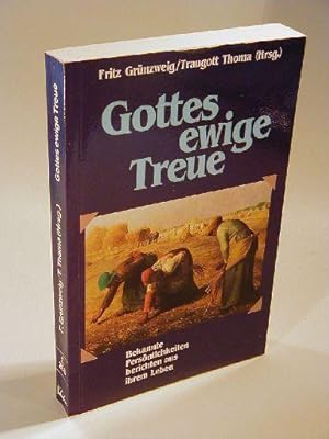 Seller image for Gottes ewige Treue. Bekannte Persnlichkeiten berichten aus ihrem Leben. for sale by Adalbert Gregor Schmidt