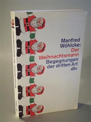 Seller image for Der Weihnachtsmann. Begegnungen der dritten Art. for sale by Adalbert Gregor Schmidt