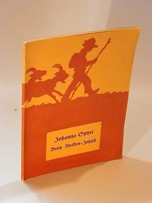 Bild des Verkufers fr Beim Weiden-Joseph. Geschichten fr Jung und Alt im Volk. Erstes Heft von zehn. zum Verkauf von Adalbert Gregor Schmidt