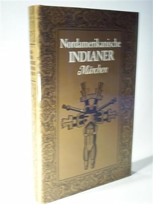 Nordamerikanische Indianer Märchen.