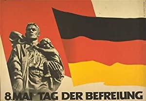 8. Mai Tag der Befreiung. Farbiges Bildplakat. Hrsg. Nationale Front des demokratischen Deutschla...