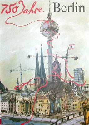 750 Jahre Berlin. Farbiges Bildplakat. Gestaltung: Albrecht von Bodecker.