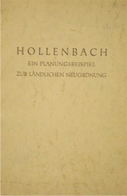 Hollenbach. Ein Planungsbeispiel zur ländlichen Neuordnung. Aufgestellt 1941 von der Landesplanun...