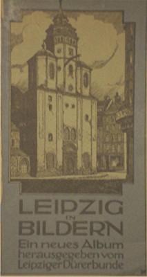Leipzig in Bildern. Ein neues Album hrsg. vom Leipziger Dürerbunde.